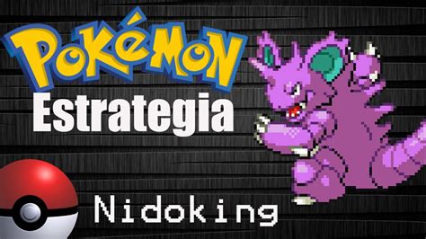nidoking estrategia.
